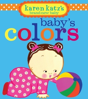 Baby's Colors by Karen Katz