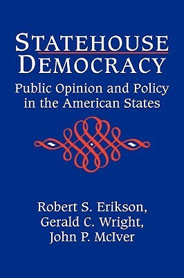 Statehouse Democracy by Gerald C. Wright, John P. McIver