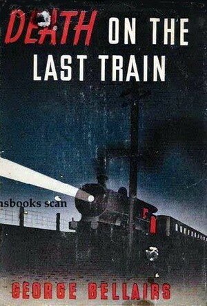Death on the Last Train by George Bellairs