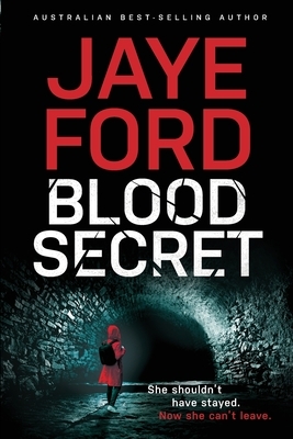 Blood Secret by Jaye Ford