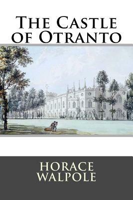 The Castle of Otranto by Horace Walpole