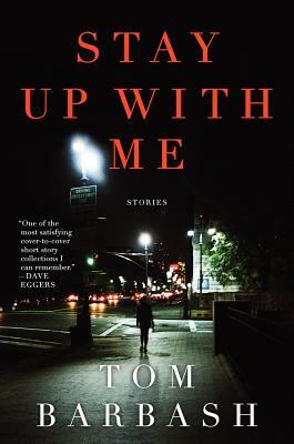 Stay Up with Me by Tom Barbash