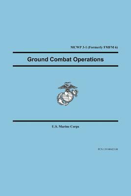 Ground Combat Operations by United States Marine Corps, U S Marine Corps