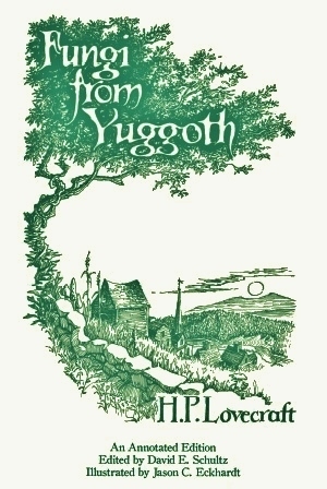 Fungi from Yuggoth: An Annotated Edition by H.P. Lovecraft