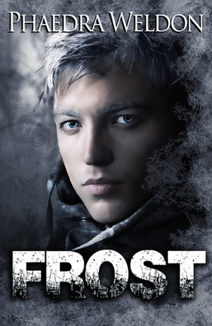 Frost by Phaedra Weldon