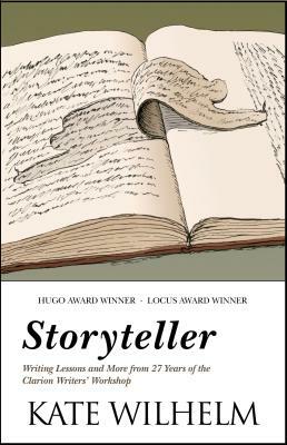 Storyteller: Writing Lessons and More from 27 Years of the Clarion Writers' Workshop by Kate Wilhelm