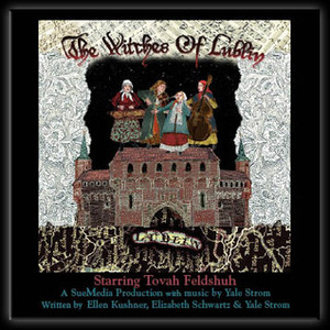 The Witches of Lublin by Yale Strom, Ellen Kushner, Elizabeth Schwartz