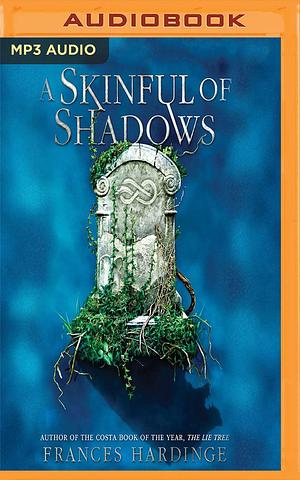 Skinful of Shadows, A by Hallie Ricardo, Frances Hardinge, Frances Hardinge