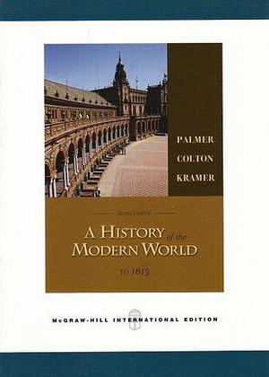 A History of the Modern World by R. R. Palmer, Joel G. Colton, Lloyd S. Kramer