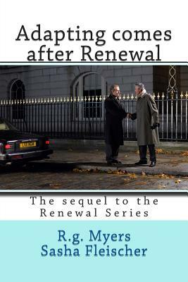 Adapting comes after Renewal: The sequel to the Renewal Series by Sasha Fleischer, R. G. Myers