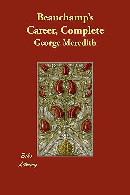 Beauchamp's Career, Complete by George Meredith