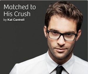 Matched to His Crush by Kat Cantrell