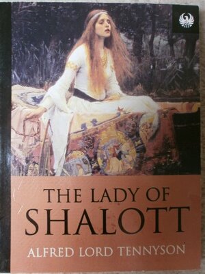 Lady Of Shalott by Alfred Tennyson