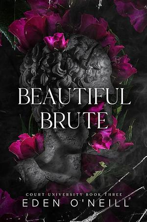 Beautiful Brute by Eden O'Neill