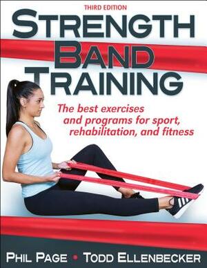 Strength Band Training by Phillip Page, Todd S. Ellenbecker