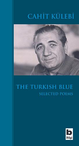 The Turkish Blue Selected Poems by Cahit Külebi