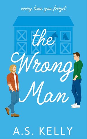 The Wrong Man by A.S. Kelly