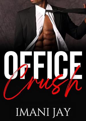 Office Crush: A Short Steamy Curvy Girl Instalove Office Romance by Imani Jay