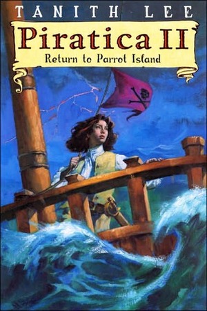 Piratica II: Return to Parrot Island by Tanith Lee