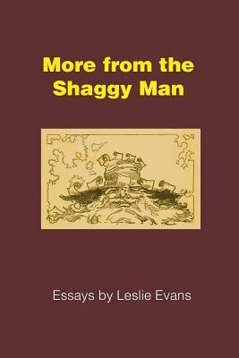 More from the Shaggy Man: Essays by Leslie Evans by Leslie Evans
