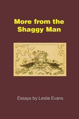 More from the Shaggy Man: Essays by Leslie Evans by Leslie Evans