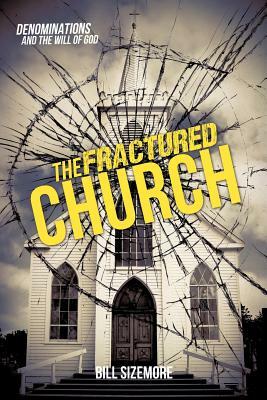 The Fractured Church by Bill Sizemore