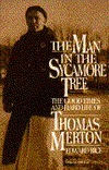 The Man in the Sycamore Tree: The Good Times and Hard Life of Thomas Merton: An Entertainment with Photographs by Edward Rice