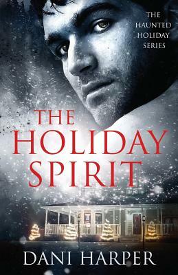 The Holiday Spirit by Dani Harper