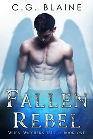 Fallen Rebel by C.G. Blaine