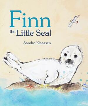 Finn the Little Seal by Sandra Klaassen