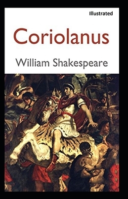 Coriolanus Illustrated by William Shakespeare
