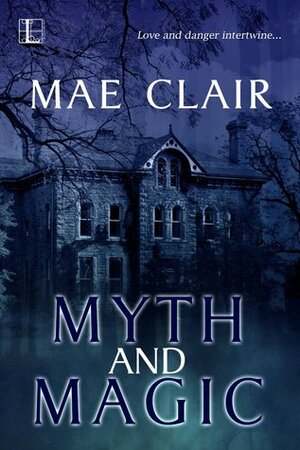 Myth and Magic by Mae Clair