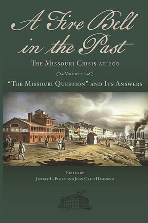 A Fire Bell in the Past by Jeffrey L. Pasley, John Craig Hammond