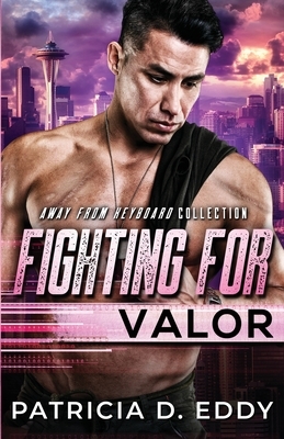Fighting For Valor by Patricia D. Eddy