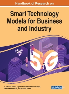 Handbook of Research on Smart Technology Models for Business and Industry by 