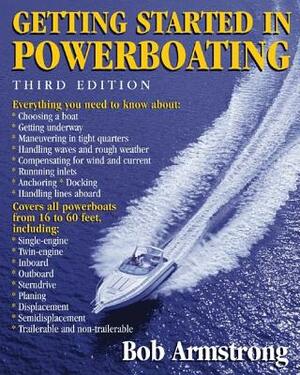 Getting Started in Powerboating by Robert J. Armstrong