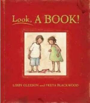 Look, a Book! by Freya Blackwood, Libby Gleeson