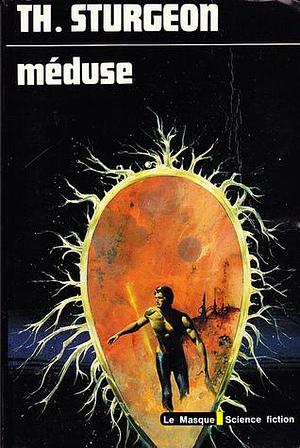 Méduse by Mary Rosenthal, Theodore Sturgeon, Theodore Sturgeon