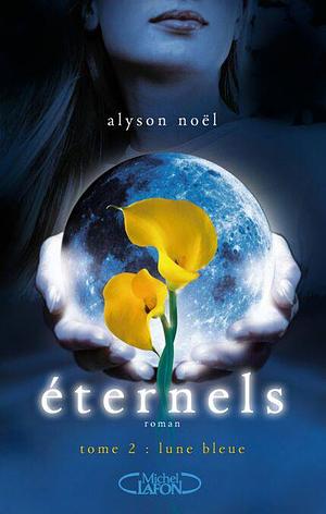 Eternels, Tome 2 : Lune bleue by Alyson Noël