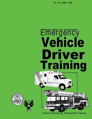 Emergency Vehicle Driver Training by Louis J. Klein, U. S. Fire Administration, Stephen C. Lane