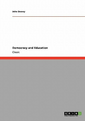 Democracy and Education by John Dewey