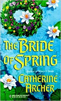 The Bride Of Spring by Catherine Archer