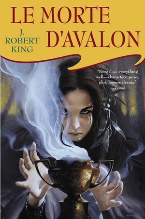 Le Morte D'Avalon by J. Robert King
