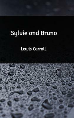 Sylvie and Bruno by Lewis Carroll