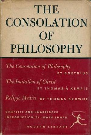 The Consolation of Philosophy with The Imitation of Christ & Religio Medici by Thomas Browne, Boethius, Boethius, Thomas à Kempis