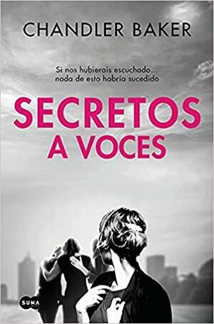 Secretos a voces by Chandler Baker