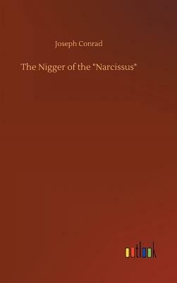 The Nigger of the Narcissus by Joseph Conrad