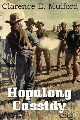 Hopalong Cassidy by Clarence E. Mulford