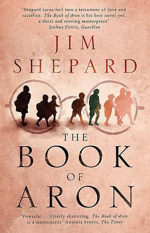 Book of Aron by Jim Shepard