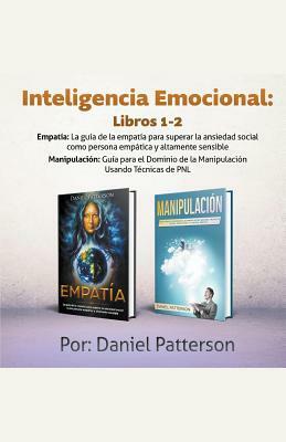 Inteligencia Emocional Libros: Un libro de Supervivencia de Autoayuda Efectiva, con Estrategias Exitosas y Técnicas de sanación que guiarán tu camino by Daniel Patterson